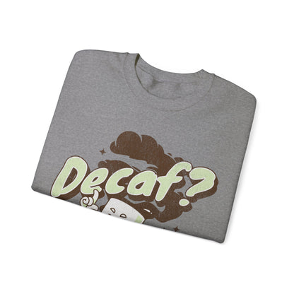 DECAF - Coffee (Sweatshirt)