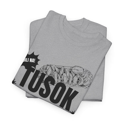 TUSOK-TUSOK 1 - Filipino Food (Basic Tee)