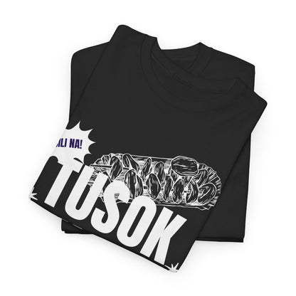 TUSOK-TUSOK 1 - Filipino Food (Basic Tee)