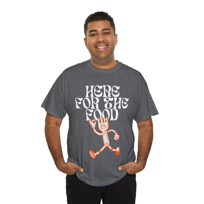 HERE FOR THE FOOD - Foodie (Basic Tee)