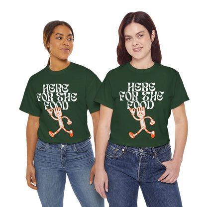 HERE FOR THE FOOD - Foodie (Basic Tee)