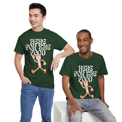 HERE FOR THE FOOD - Foodie (Basic Tee)