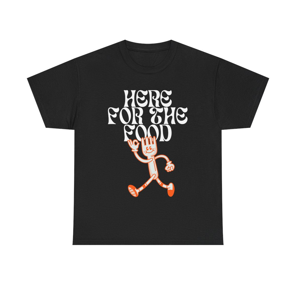 HERE FOR THE FOOD - Foodie (Basic Tee)