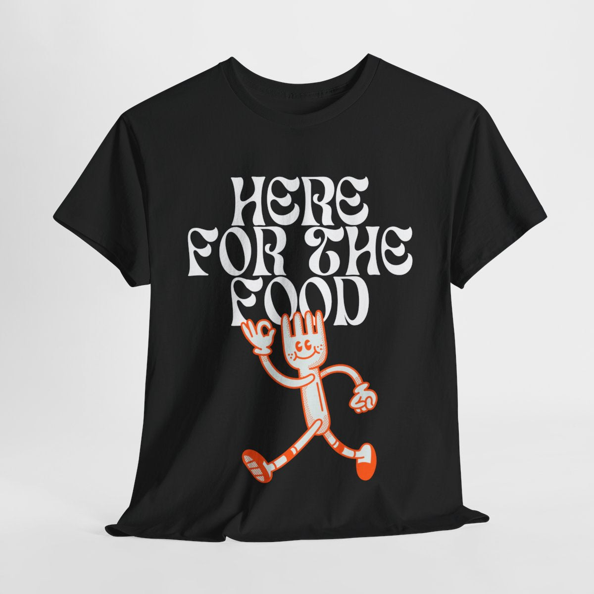 HERE FOR THE FOOD - Foodie (Basic Tee)