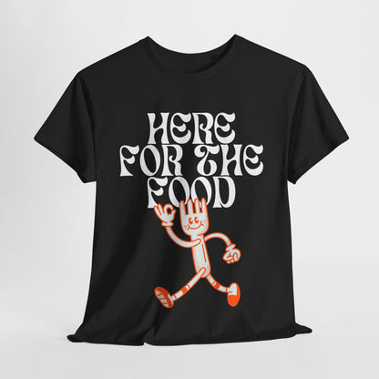 HERE FOR THE FOOD - Foodie (Basic Tee)
