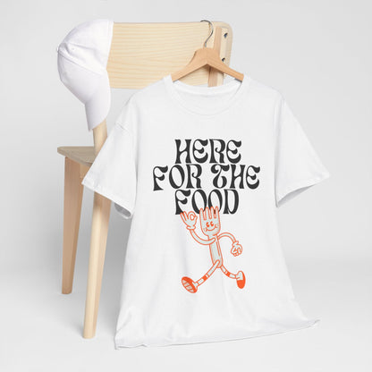 HERE FOR THE FOOD - Foodie (Basic Tee)