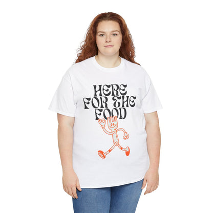 HERE FOR THE FOOD - Foodie (Basic Tee)