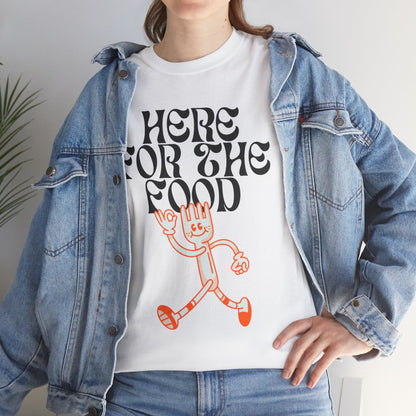 HERE FOR THE FOOD - Foodie (Basic Tee)