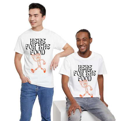 HERE FOR THE FOOD - Foodie (Basic Tee)