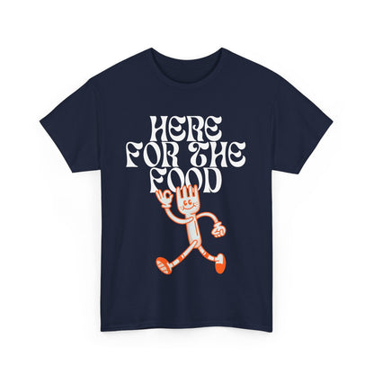 HERE FOR THE FOOD - Foodie (Basic Tee)