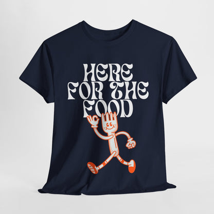 HERE FOR THE FOOD - Foodie (Basic Tee)