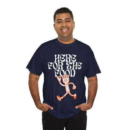HERE FOR THE FOOD - Foodie (Basic Tee)