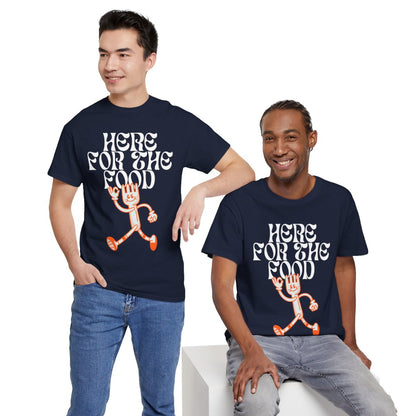 HERE FOR THE FOOD - Foodie (Basic Tee)