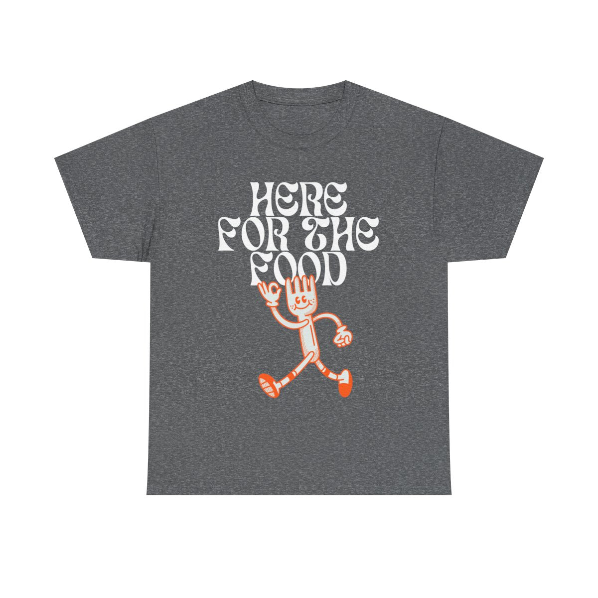 HERE FOR THE FOOD - Foodie (Basic Tee)