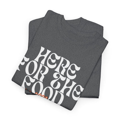 HERE FOR THE FOOD - Foodie (Basic Tee)