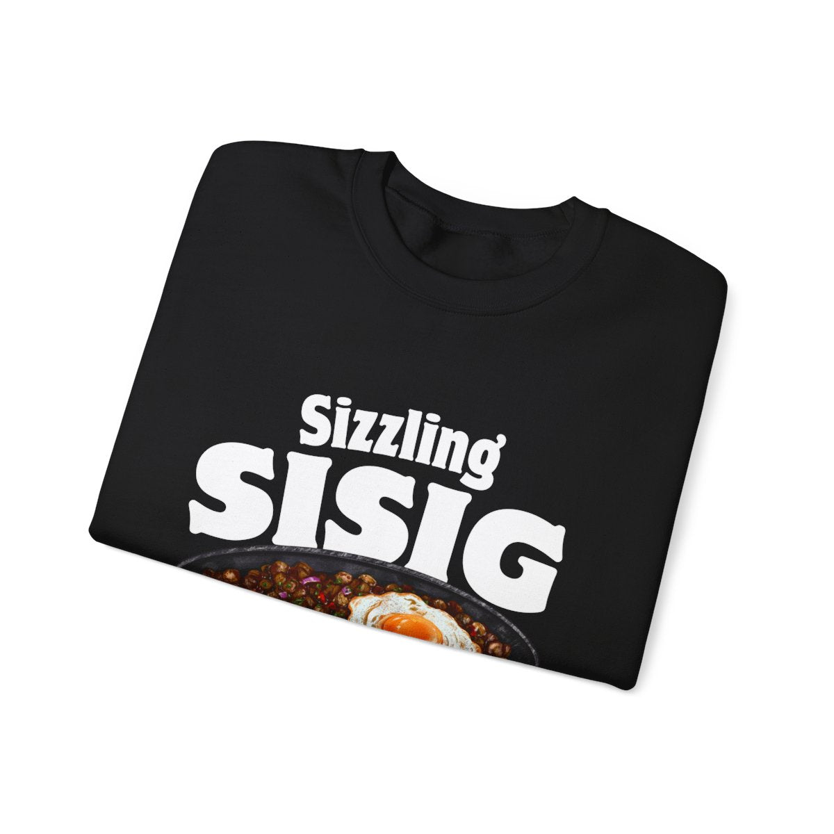 SIZZLING SISIG - Filipino Food (Sweatshirt)