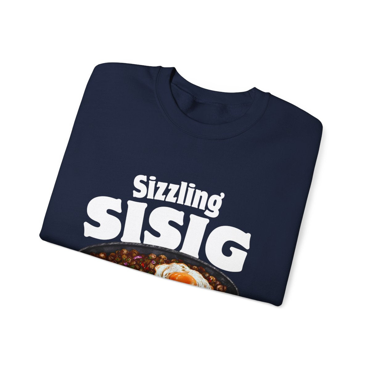SIZZLING SISIG - Filipino Food (Sweatshirt)