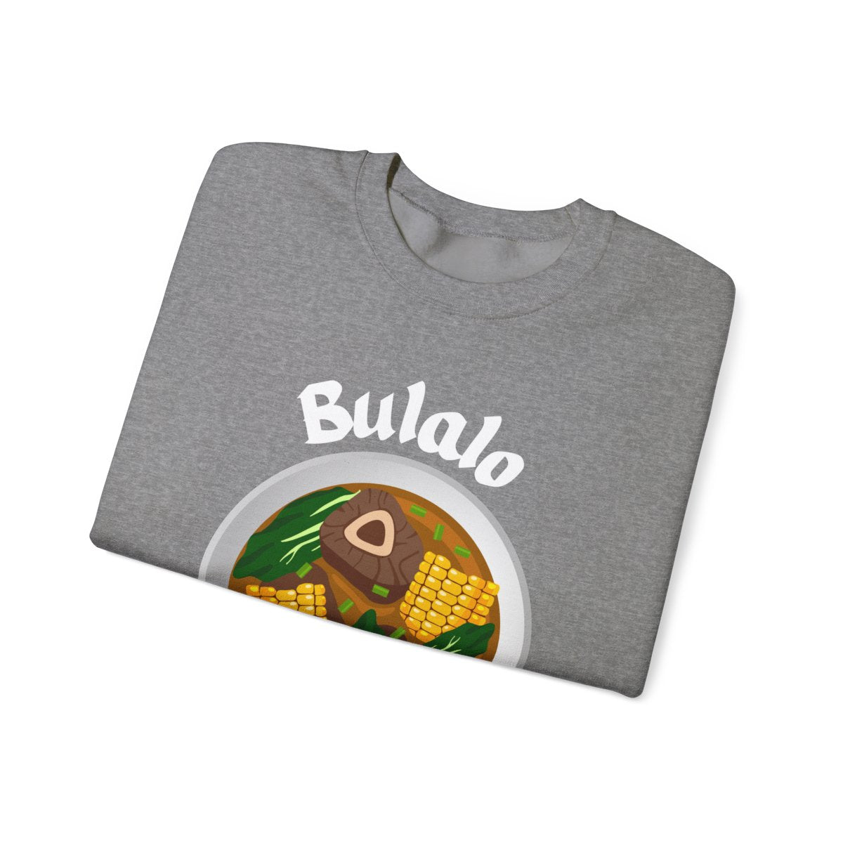 BULALO - Filipino Food (Sweatshirt)