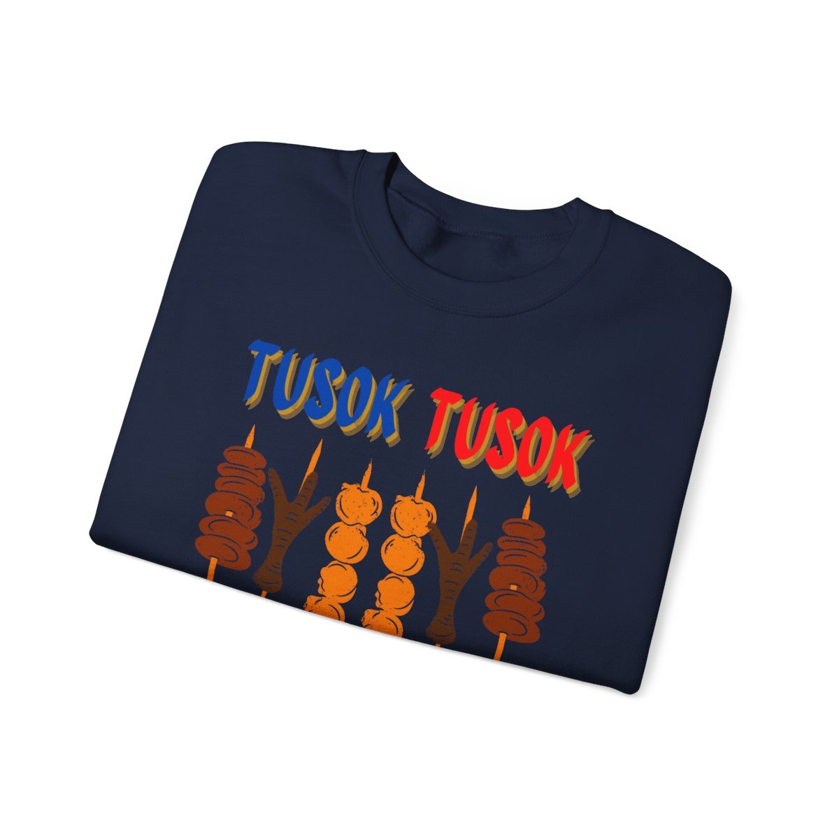 TSUOK-TUSOK 4 - Filipino Food (Sweatshirt)